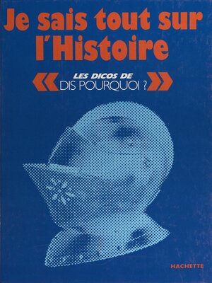 cover image of Je sais tout sur l'Histoire